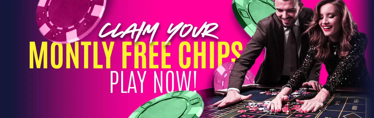 Monthly free chips