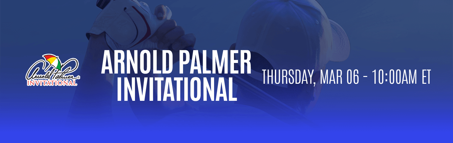 Golf - Arnold Palmer Invitational